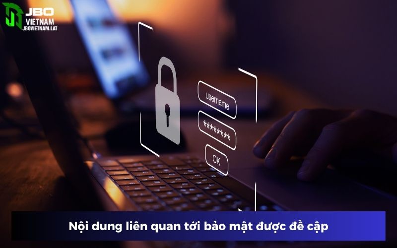 Nội dung của chính sách bảo mật tại thương hiệu JBO